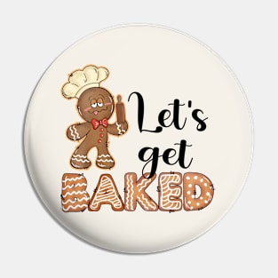 Let's Get Baked Pin