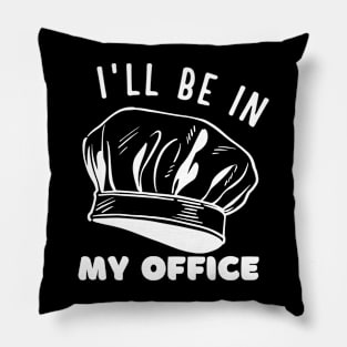 I'll be in my office baking and kitchen lovers Pillow