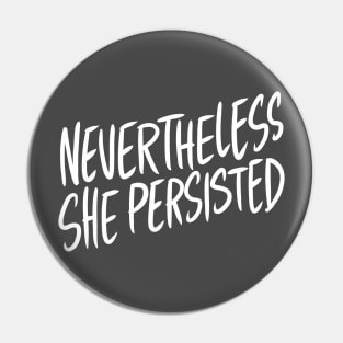 Nevertheless, She Persisted Pin