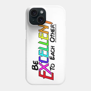 Be Excellent to Each Other - Pride Phone Case