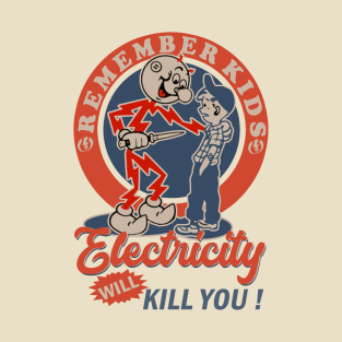 Retro Electricity Will Kill You ! T-Shirt