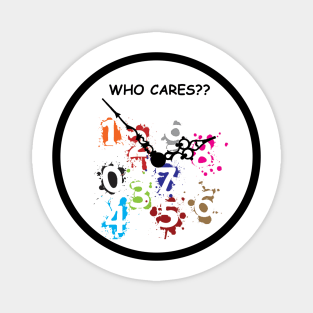 Who Cares? clock Magnet