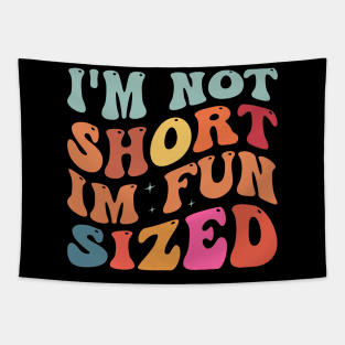 I'm Not Short I'm Fun Sized Tapestry