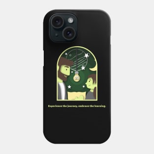 Experience the journey, embrace the learning. - Experiential Learning Phone Case