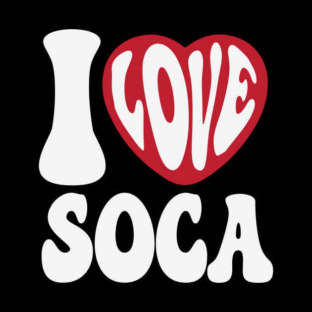 I Love Soca by FTF DESIGNS