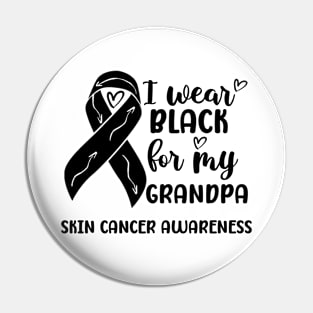 I Wear Black For My Grandpa Skin Cancer Awareness Pin