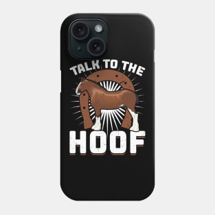 Talk To The Hoof - Clydesdale Phone Case