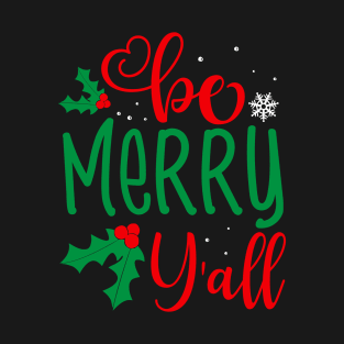 Be Merry Y'all T-Shirt