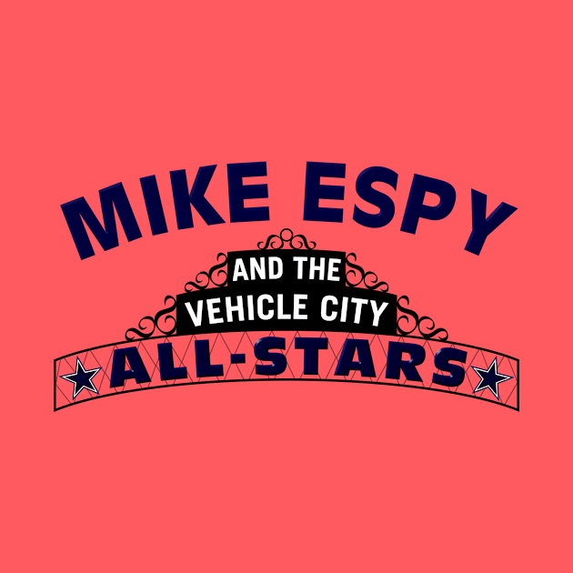 Mike Espy and the Vehicle City All-Stars (Dark Lettering) by mikeespyvcas