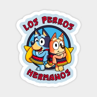 Los Perros Hermanos! Magnet