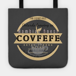 Nambias finest covfefe - extra strong blend 2 Tote