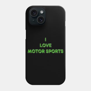 I Love Motor Sports - Green Phone Case