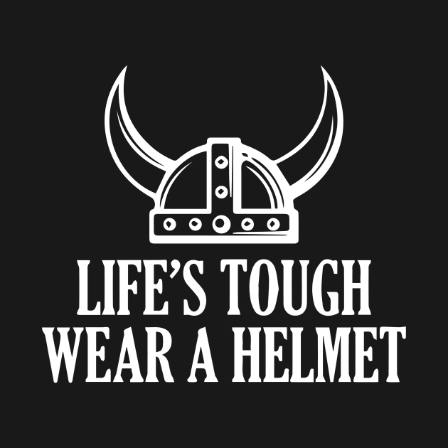 Life's Tough. Wear A Helmet by Amico77