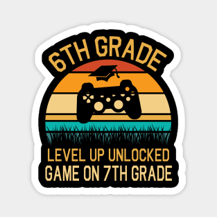 6th Grade Level Up Unlocked Game On 7th Grade Happy Class Of Back To School Senior Student Teacher Magnet