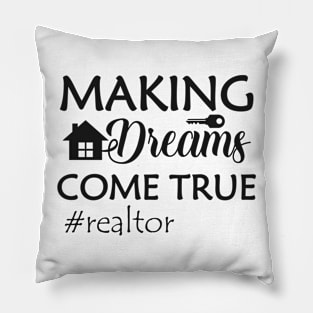 Realtor - Making dreams come true Pillow