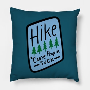 Hike Cause People Suck Pillow