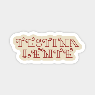 Festina Lente Magnet