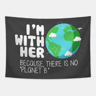 Cute Earth Day T-Shirt: There is No Planet B Tapestry