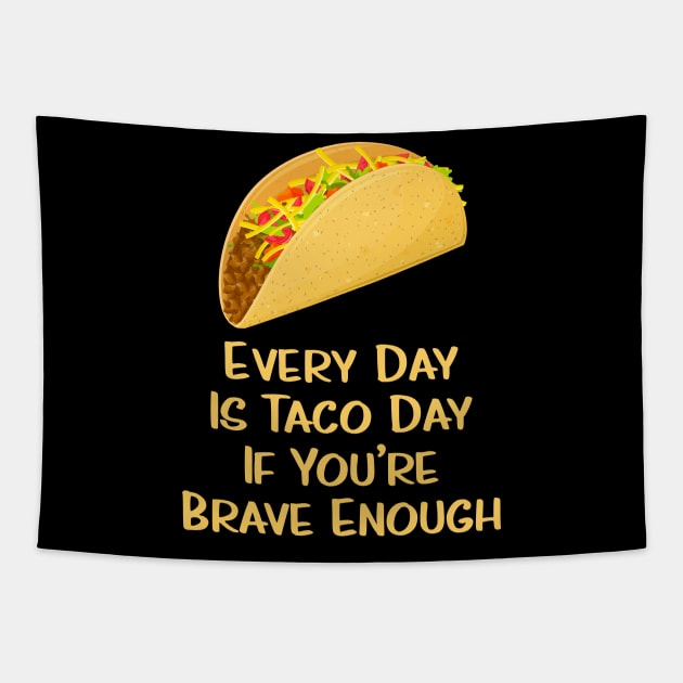 Every Day Is Taco Day Tapestry by guitar75