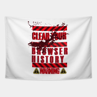 Clear Your Browser History, Warning Tapestry