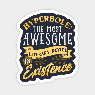 Hyperbole The Most Awesome Literary Device In Existence Magnet