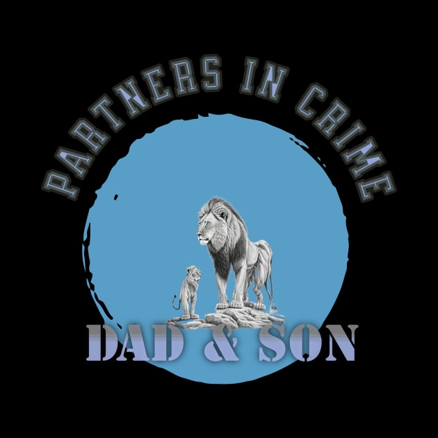 Partners In Crime Dad & Son by KysonKnoxxProPrint