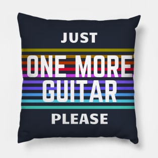 Just One More Guitar Please Pillow