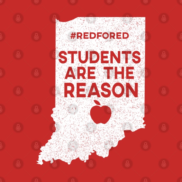 Students Are The Reason Red For Ed Indiana Teacher by Attia17