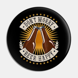 Don'T Worry Beer Happy Beer Day Pin