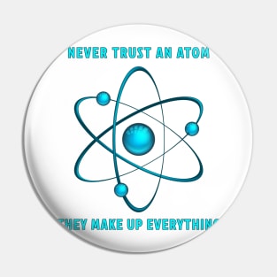 Never Trust An Atom Pin