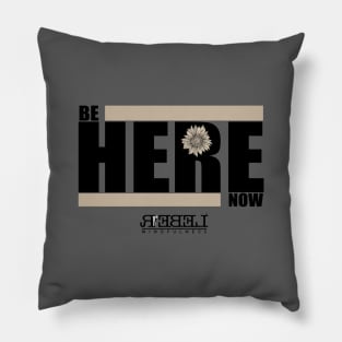 Be Here Now - Rebel Mindfulness Pillow