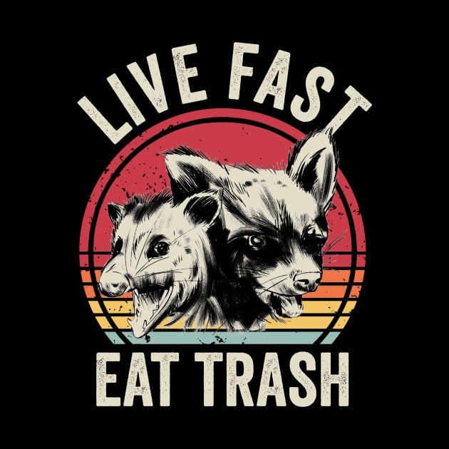 Live Fast Eat Trash Opossum Raccoon by Visual Vibes