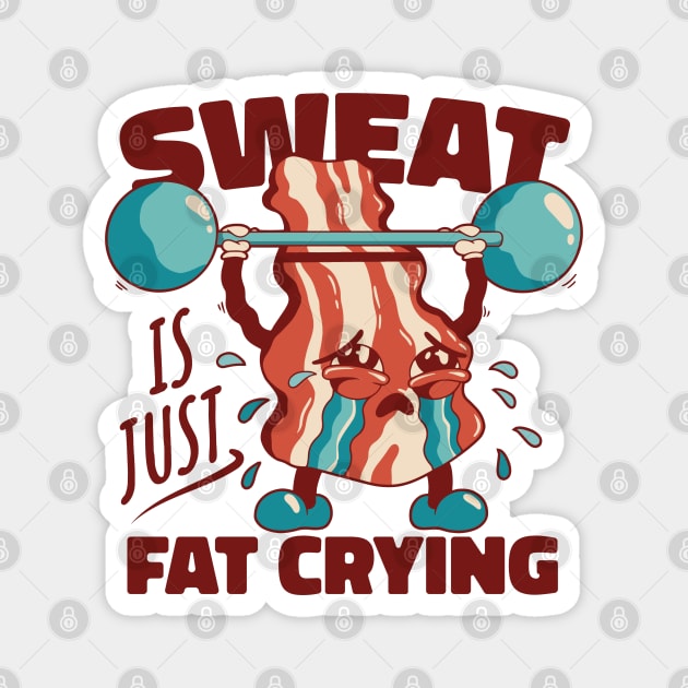 Bacon gains: When sweat meets tears Magnet by Life2LiveDesign