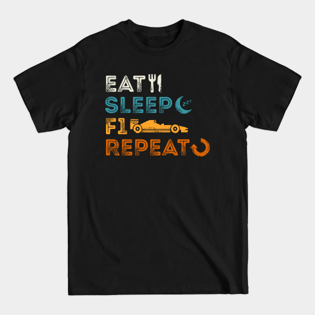 Discover Eat Sleep F1 Repeat - F1 - T-Shirt