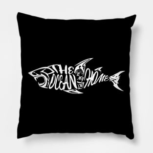 The Ocean Is My Home Shark Pillow