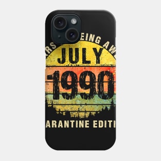 30 Years Being Awesome July 1990 Quarantine Edition Phone Case