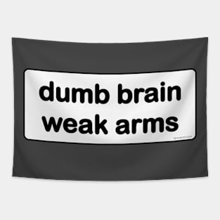 Dumb Brain, Weak Arms - Dark Tapestry