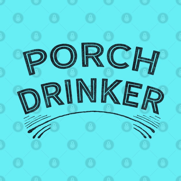 Porch Drinker by Camp Happy Hour