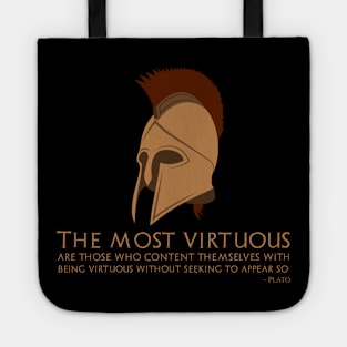 The most virtuous are those who content themselves with being virtuous without seeking to appear so. - Plato Tote