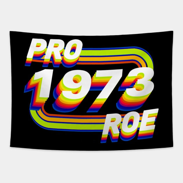 Pro Roe Since 1973 Retro Tapestry by Luna Lovers