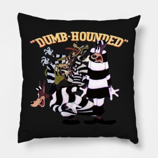 dumb-hounded Pillow