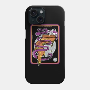 Let's Eat Pizza Phone Case