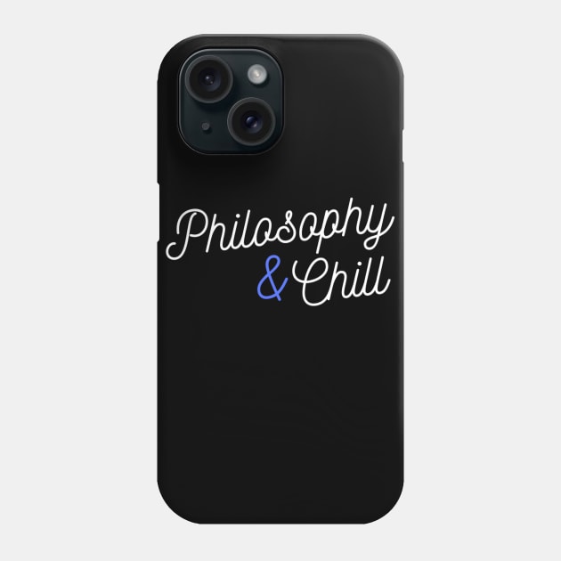 Philosophy and chill Phone Case by (Eu)Daimonia