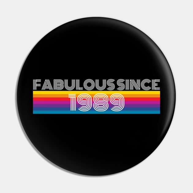 Fabulous Since 1989 Birthday Pride Pin by Muzehack