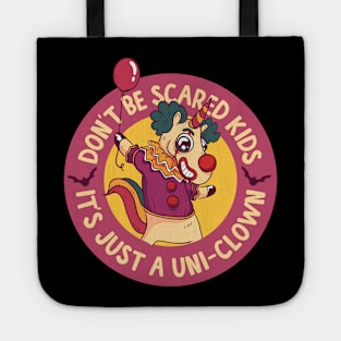 Don't Be Scared Kids It's Just A Uni-clown! Tote