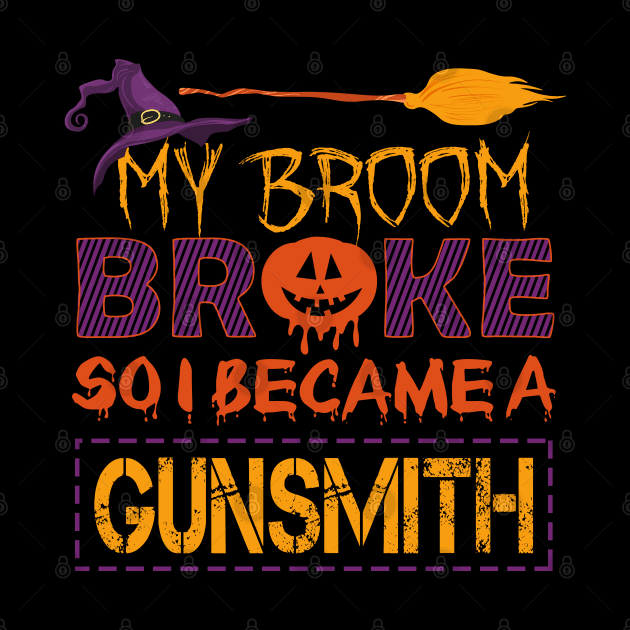 My Broom Broke So I Gunsmith scary Halloween Costume Gift by mahmuq