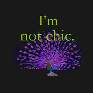 I'm not chic funny design T-Shirt