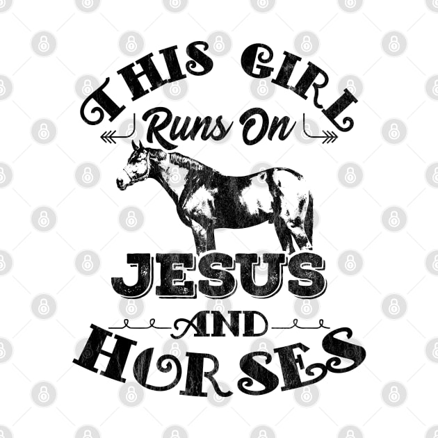 This Girl Runs On Jesus And Horses Gift graphic by theodoros20