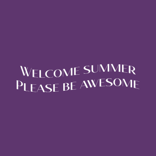 Funny summer saying, awesome summer T-Shirt