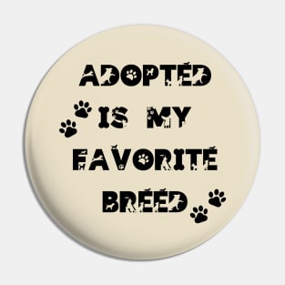 Adopted is my favorite breed! Pin